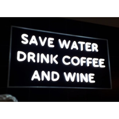 Save water, drink coffee and wine